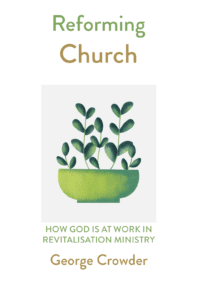 Reforming Church – How God is at Work in Revitalisation Ministry (Digital)